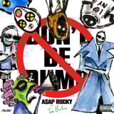 Don't Be Dumb by A$AP Rocky