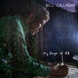 My Days of 58 by Bill Callahan