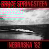 Nebraska '82: Expanded Edition [Box Set] by Bruce Springsteen