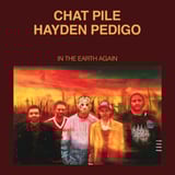 In The Earth Again by Chat Pile & Hayden Pedigo