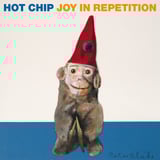 Joy In Repetition by Hot Chip