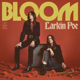 Bloom by Larkin Poe