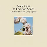 Abattoir Blues / The Lyre Of Orpheus by Nick Cave & the Bad Seeds