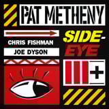 Side-Eye III+ by Pat Metheny
