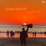 Lovin' You by Richard Ashcroft
