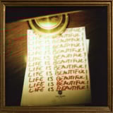 Life Is Beautiful! Life Is Beautiful! Life Is Beautiful! by The Dears