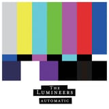 Automatic by The Lumineers
