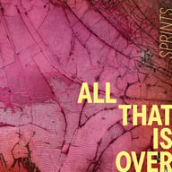 All That Is Over by Sprints