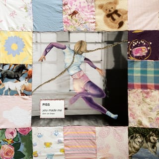 you made me / skin on linen by PISS