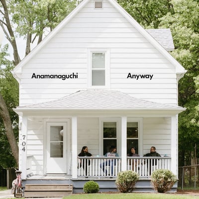 Anyway by Anamanaguchi