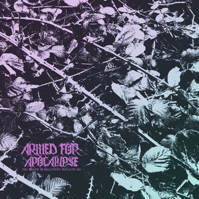 The Earth Is Breathing Beneath Me by Armed For Apocalypse