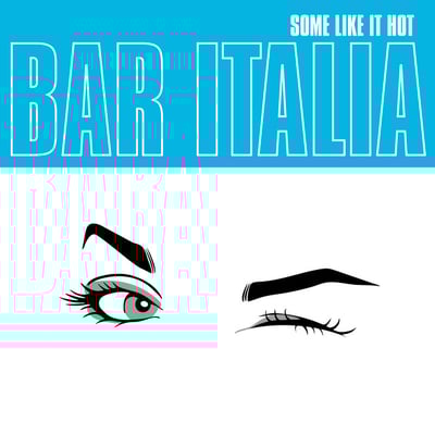 Some Like It Hot by bar italia