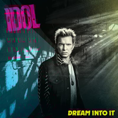 Dream Into It by Billy Idol