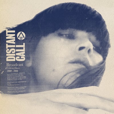 Distant Call: Collected Demos [2000-2006] by Broadcast