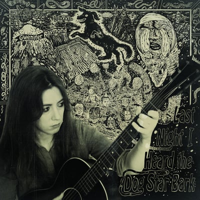 Last Night I Heard The Dog Star Bark by Gwenifer Raymond