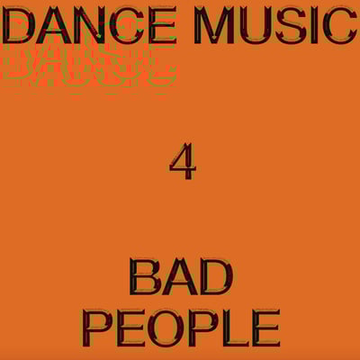 Dance Music 4 Bad People by Hieroglyphic Being