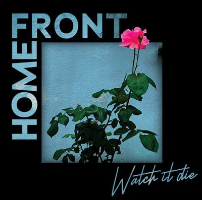 Watch It Die by Home Front