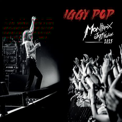 Live At Montreux Jazz Festival 2023 by Iggy Pop
