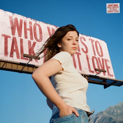 Who Wants To Talk About Love by Jade Bird