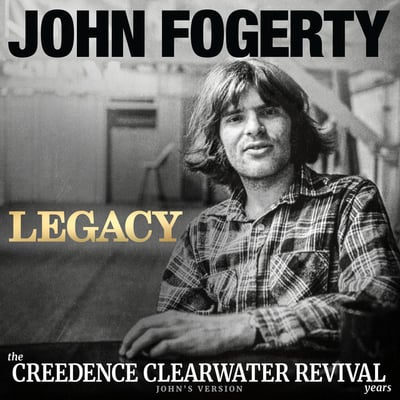 Legacy: the Creedence Clearwater Revival years by John Fogerty