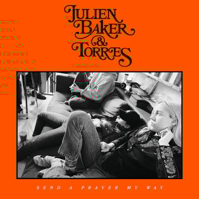 Send A Prayer My Way by Julien Baker & TORRES
