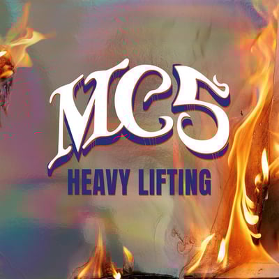 Heavy Lifting by MC5