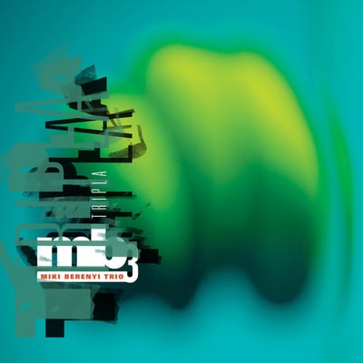 Tripla by Miki Berenyi Trio