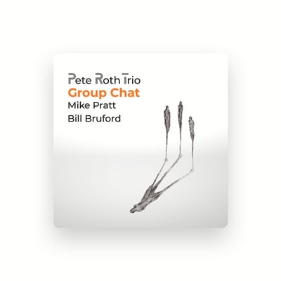Pete Roth Trio & Bill Bruford