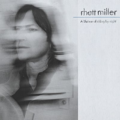 A Lifetime Of Riding By Night by Rhett Miller