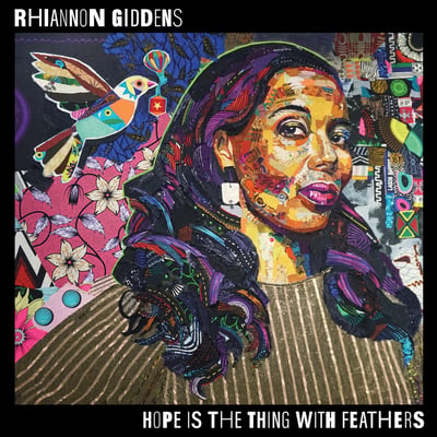 Hope Is the Thing with Feathers by Rhiannon Giddens