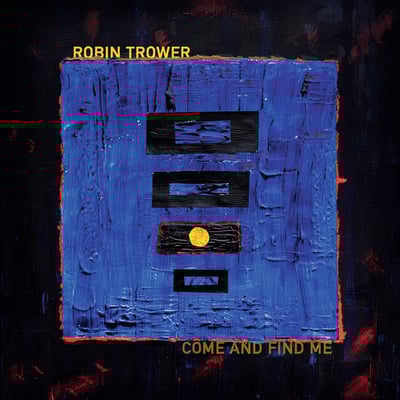 Come And Find Me by Robin Trower