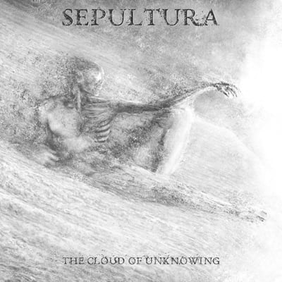 The Cloud of Unknowing (EP) by Sepultura