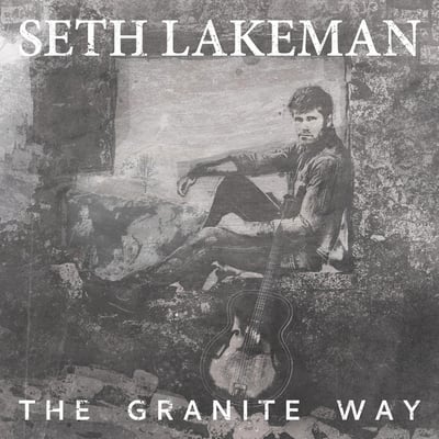 The Granite Way by Seth Lakeman