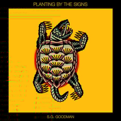 Planting By The Signs by S.G. Goodman