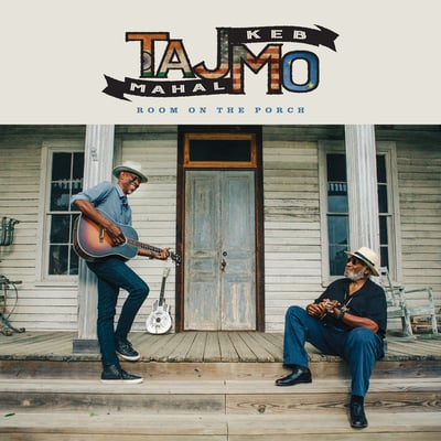 Room On The Porch by Taj Mahal & Keb' Mo'