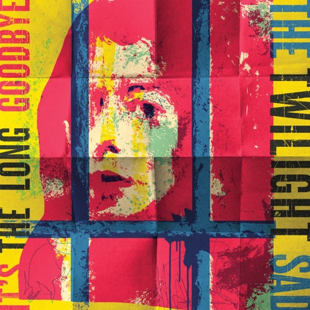 IT’S THE LONG GOODBYE by The Twilight Sad