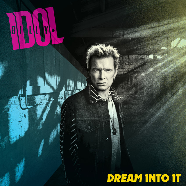 Dream Into It by Billy Idol