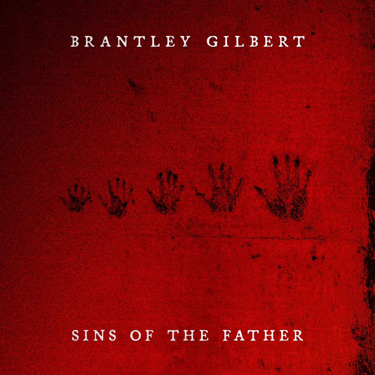 SINS OF THE FATHER by Brantley Gilbert