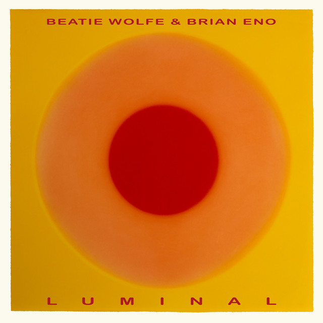 Luminal by Brian Eno & Beatie Wolfe
