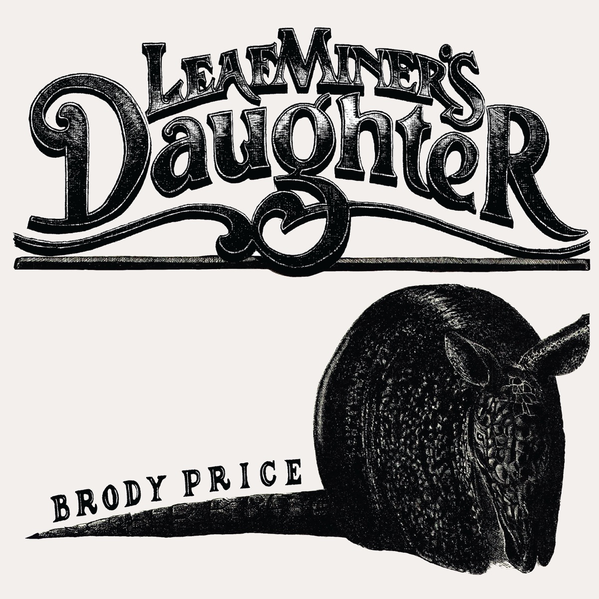 Leaf Miner's Daughter by Brody Price