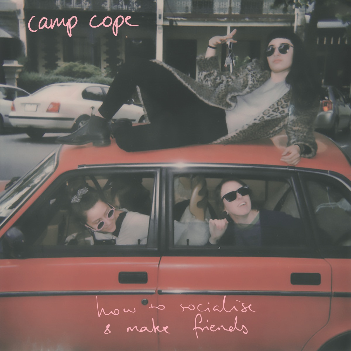 How to Socialise and Make Friends by Camp Cope