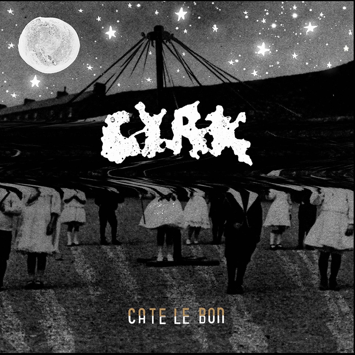 Cyrk by Cate Le Bon