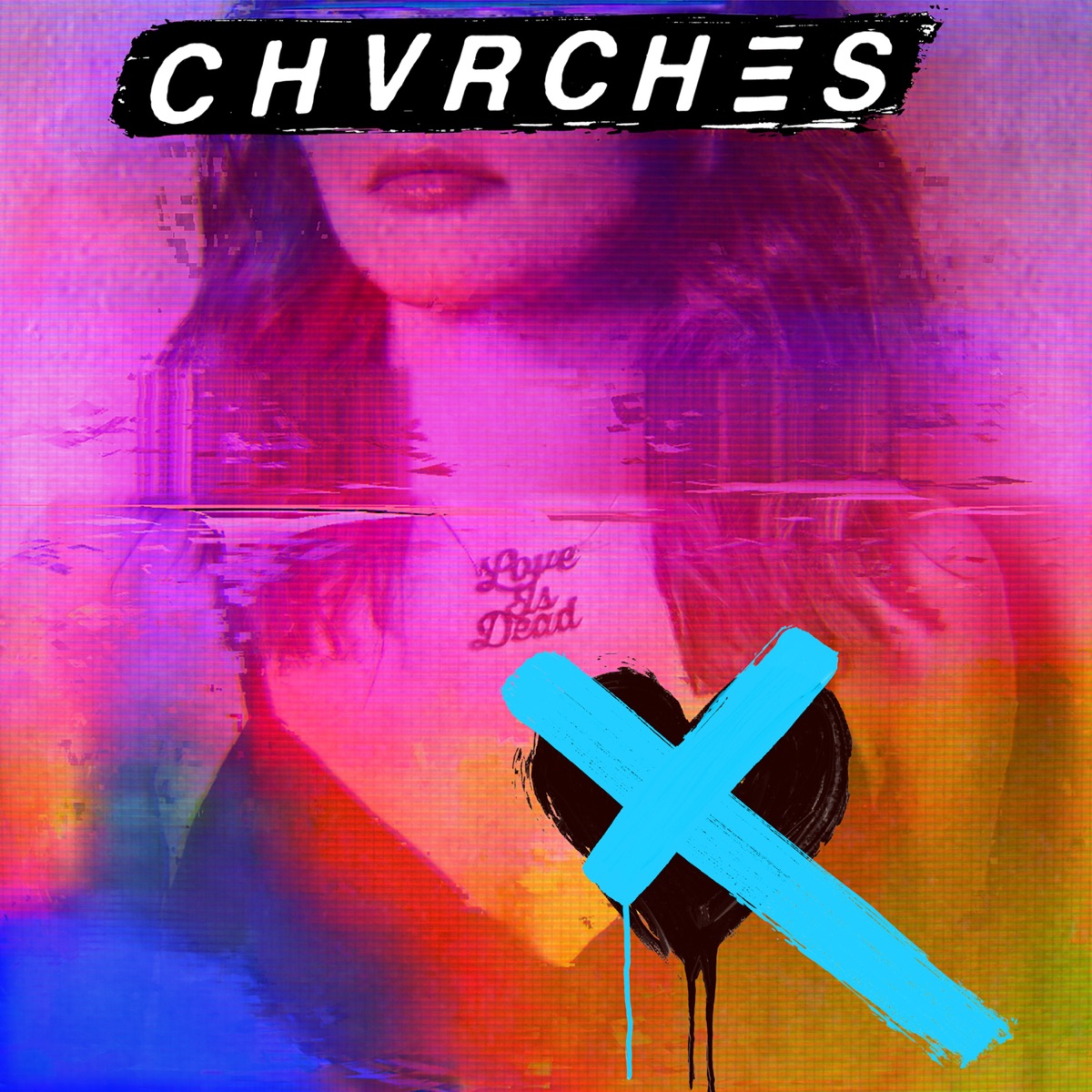 Love Is Dead by CHVRCHES