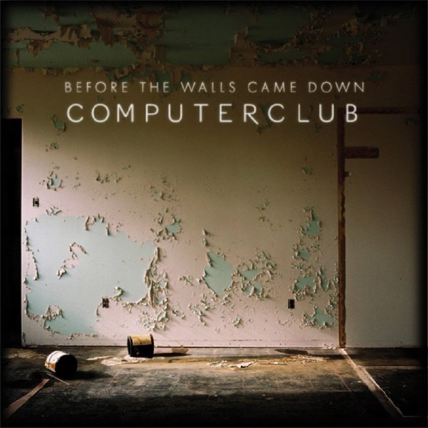 Before the Walls Came Down by Computerclub