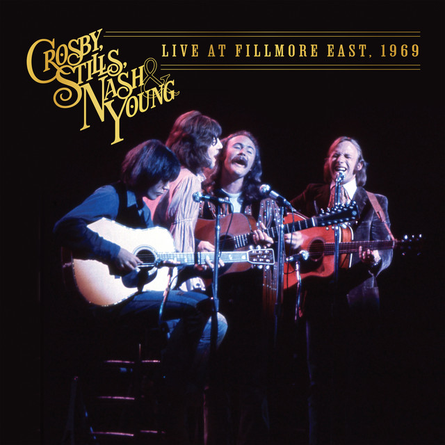 Live at Fillmore East, 1969 by Crosby, Stills, Nash & Young