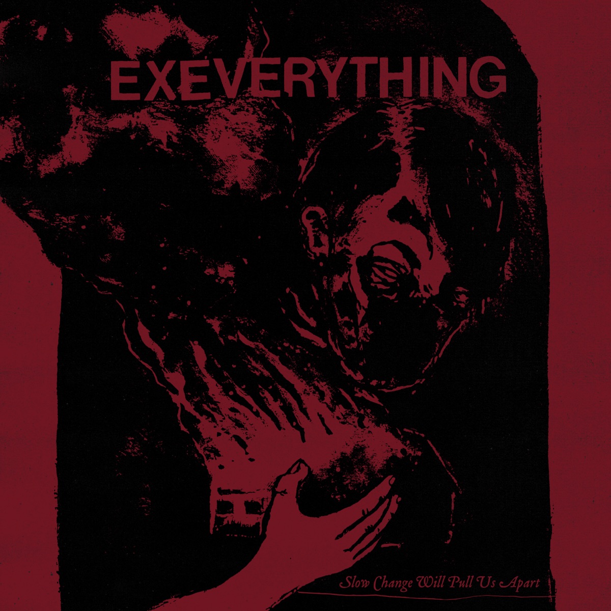 Slow Change Will Pull Us Apart by Ex Everything