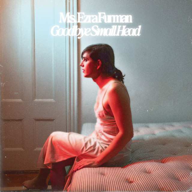 Goodbye Small Head by Ezra Furman