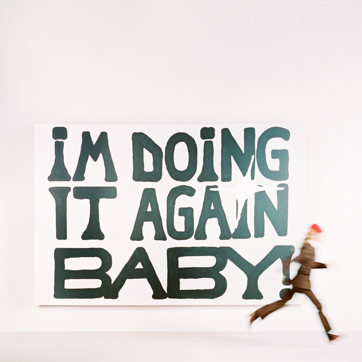 I'M DOING IT AGAIN BABY! by girl in red