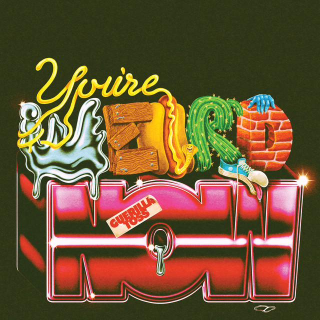 You're Weird Now by Guerilla Toss