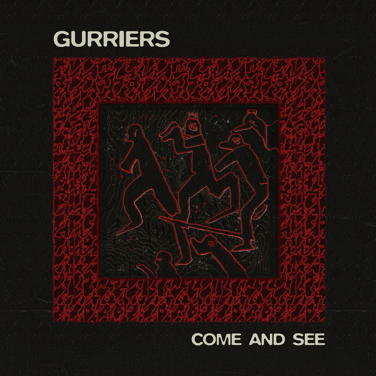 Come and See by Gurriers